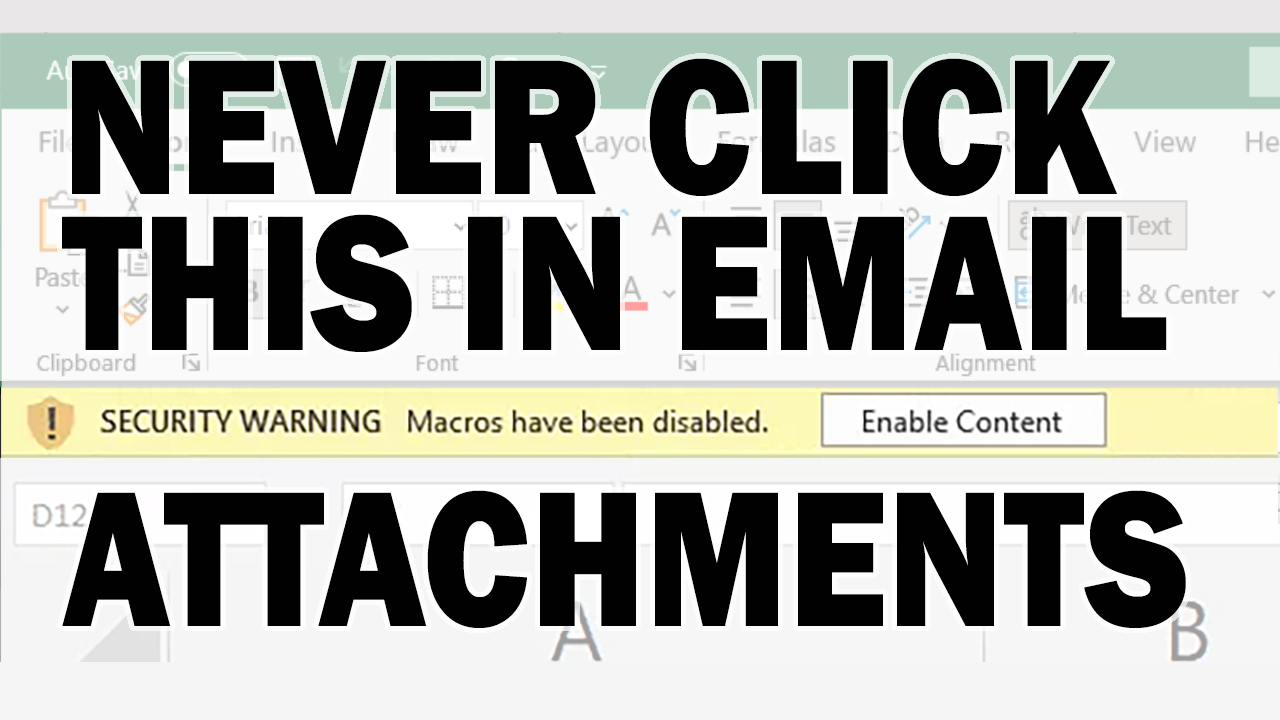 Never enable macros or enable content in an email attachment